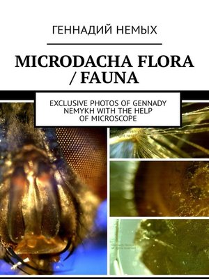cover image of Microdacha flora / fauna. Exclusive photos of Gennady Nemykh with the help of microscope